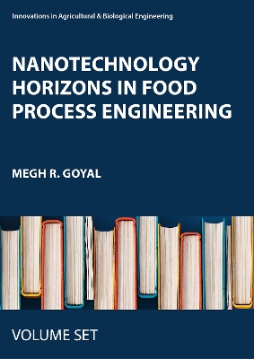 Nanotechnology Horizons in Food Process Engineering: 3-Volume Set - Goyal, Megh R (Editor)