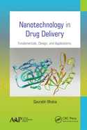 Nanotechnology in Drug Delivery: Fundamentals, Design, and Applications