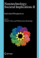 Nanotechnology: Societal Implications: I: Maximising Benefits for Humanity; II: Individual Perspectives