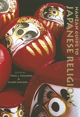 Nanzan Guide to Japanese Religions - Swanson, Paul L (Editor), and Chilson, Clark (Editor)