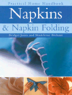 Napkins and Napkin Folding: Practical Home Handbook