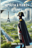 Napol?on ? travers le temps