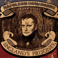 Napoleon Bonaparte: England's Prisoner