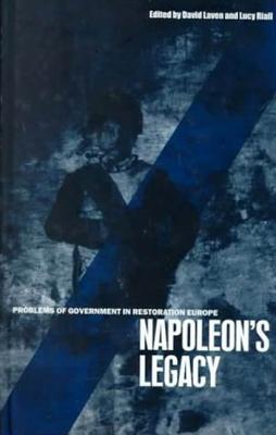 Napoleon's Legacy - Laven, David (Editor), and Riall, Lucy (Editor)