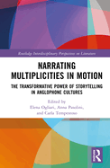 Narrating Multiplicities in Motion: The Transformative Power of Storytelling in Anglophone Cultures