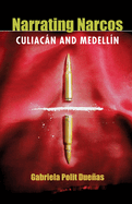 Narrating Narcos: Culiac�n and Medell�n