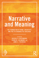 Narrative and Meaning: The Foundation of Mind, Creativity, and the Psychoanalytic Dialogue