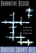 Narrative Design: A Writer's Guide to Structure