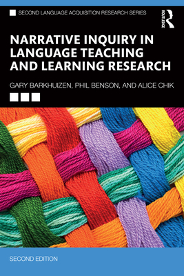 Narrative Inquiry in Language Teaching and Learning Research - Barkhuizen, Gary, and Benson, Phil, and Chik, Alice