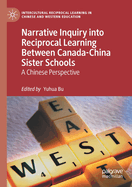 Narrative Inquiry into Reciprocal Learning Between Canada-China Sister Schools: A Chinese Perspective