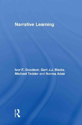 Narrative Learning - Goodson, Ivor F, and Biesta, Gert, and Tedder, Michael
