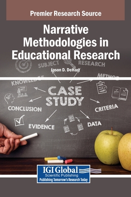 Narrative Methodologies in Educational Research - Dehart, Jason D (Editor)