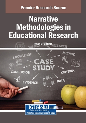 Narrative Methodologies in Educational Research - DeHart, Jason D. (Editor)