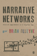 Narrative Networks: Storied Approaches in a Digital Age