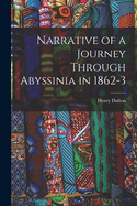 Narrative of a Journey Through Abyssinia in 1862-3