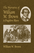 Narrative of William W. Brown: A Fugitive Slave