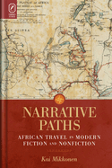 Narrative Paths: African Travel in Modern Fiction and Nonfiction