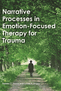 Narrative Processes in Emotion-Focused Therapy for Trauma