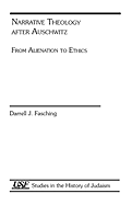 Narrative Theology After Auschwitz: From Alienation to Ethics