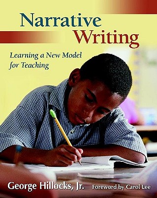 Narrative Writing: Learning a New Model for Teaching - Hillocks Jr, George