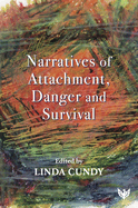 Narratives of Attachment, Danger and Survival