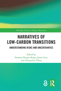 Narratives of Low-Carbon Transitions: Understanding Risks and Uncertainties