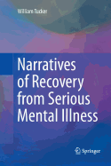Narratives of Recovery from Serious Mental Illness