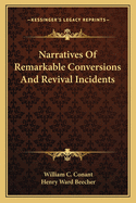 Narratives Of Remarkable Conversions And Revival Incidents