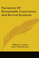 Narratives Of Remarkable Conversions And Revival Incidents