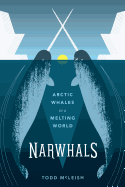 Narwhals: Arctic Whales in a Melting World