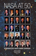 NASA at 50: Interviews with NASA's Senior Leadership