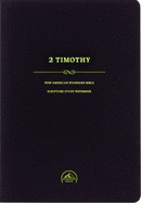 NASB Scripture Study Notebook: 2 Timothy