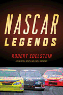 NASCAR Legends: Memorable Men, Moments, and Machines in Racing History