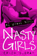 Nasty Girls: An Urban Novel
