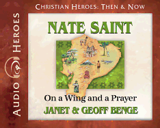Nate Saint: On a Wing and a Prayer