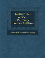 Nathan Der Weise - Lessing, Gotthold Ephraim