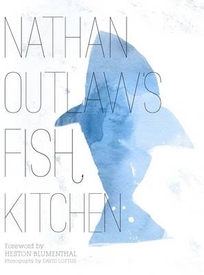 Nathan Outlaw's Fish Kitchen - Outlaw, Nathan