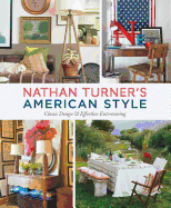 Nathan Turner's American Style: Classic Design & Effortless Entertaining