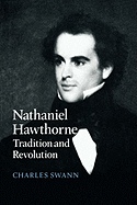 Nathaniel Hawthorne: Tradition and Revolution