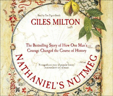 Nathaniel's Nutmeg: How One Man's Courage Changed the Course of History