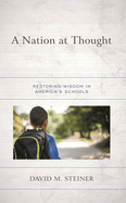 Nation at Thought: Restoring Wisdom in America's Schools