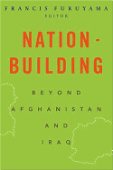 Nation-Building: Beyond Afghanistan and Iraq