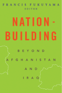 Nation-Building: Beyond Afghanistan and Iraq