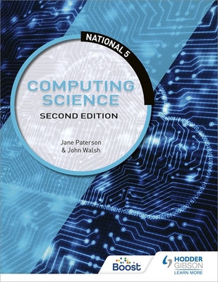 National 5 Computing Science, Second Edition - Walsh, John, and Paterson, Jane