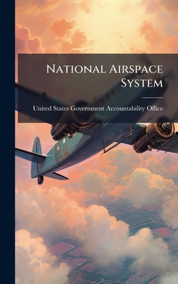 National Airspace System - United States Government Accountabili (Creator)