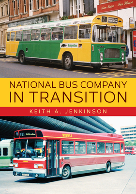 National Bus Company In Transition - Jenkinson, Keith A.