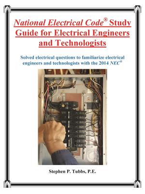 National Electrical Code Study Guide for Electrical Engineers and Technologists - Tubbs, Stephen Philip