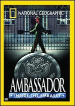 National Geographic: Ambassador - Inside the Embassy
