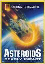 National Geographic: Asteroids - Deadly Impact