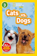 National Geographic Kids Readers: Cats vs. Dogs